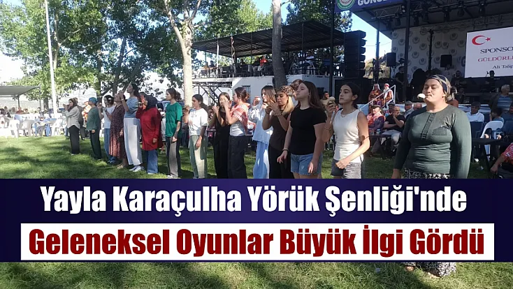 Yayla Karaçulha Yörük Şenliği'nde Geleneksel Oyunlar Büyük İlgi Gördü