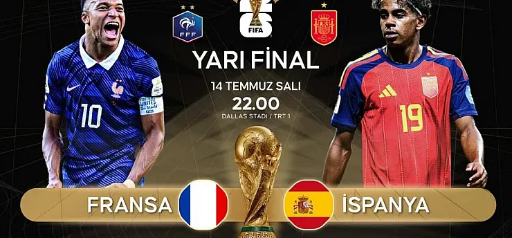2026 Dünya Kupası'nda Fransa ile İspanya, ilk final bileti için karşılaşıyor