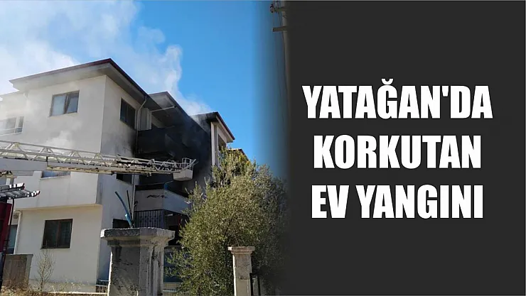 Yatağan'da korkutan ev yangını
