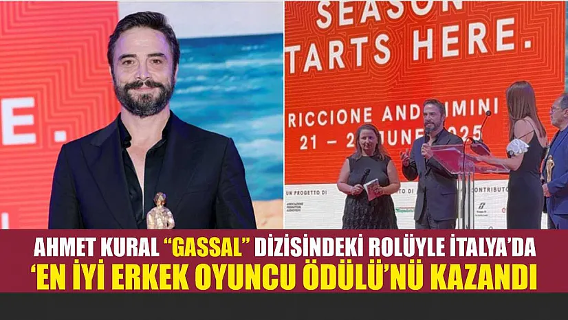 Ahmet Kural 'Gassal' dizisindeki rolüyle İtalya'da 'En İyi Erkek Oyuncu Ödülü'nü kazandı