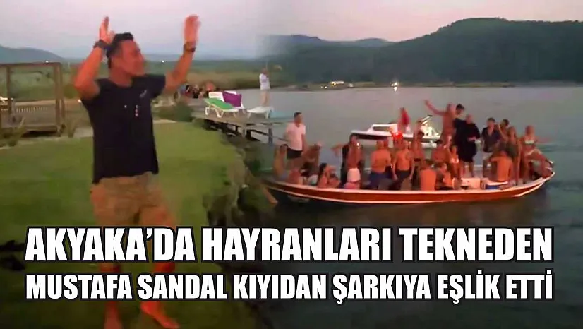 Akyaka'da hayranları tekneden, Mustafa Sandal kıyıdan şarkıya eşlik etti