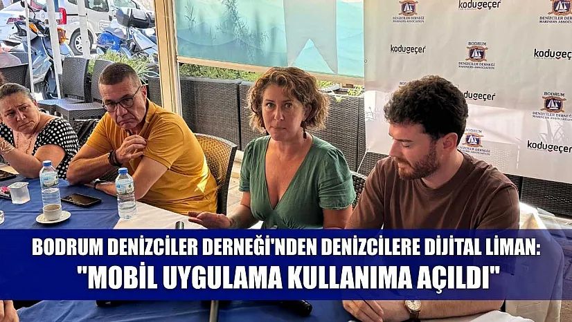 Bodrum Denizciler Derneği'nden denizcilere dijital liman: 'Mobil uygulama kullanıma açıldı'