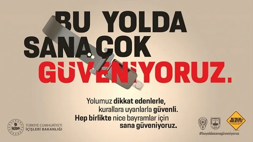'Bu Yolda Sana Çok Güveniyoruz'