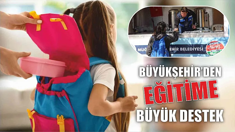 Büyükşehir'den eğitime büyük destek