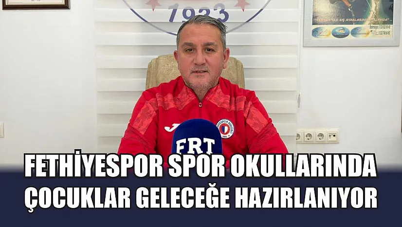 Fethiyespor Spor Okullarında Çocuklar Geleceğe Hazırlanıyor