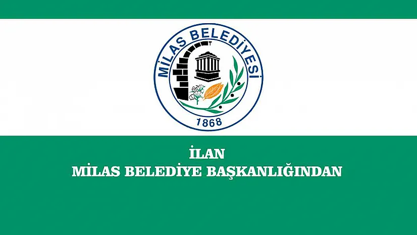İLAN MİLAS BELEDİYE BAŞKANLIĞINDAN