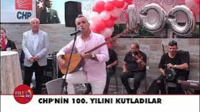CHP'nin 100. yılını kutladılar