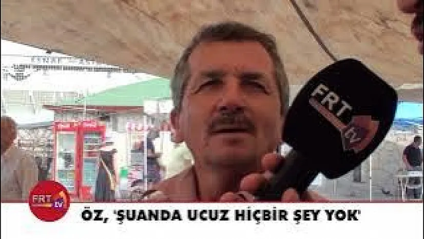 Öz, 'Şuanda ucuz hiçbir şey yok'