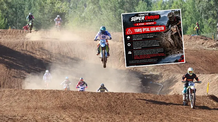 Fethiye'de Süper Enduro Şampiyonası'nın 3. ayak yarışı iptal edildi