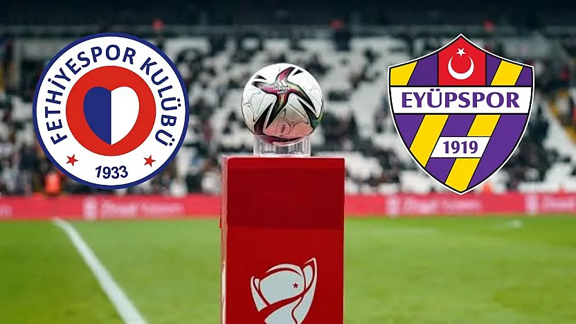 Fethiyespor'un Ziraat Türkiye Kupası 3. Turundaki rakibi Eyüpspor oldu