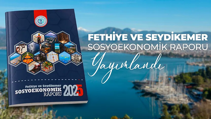 FTSO 2025 Fethiye ve Seydikemer Sosyoekonomik Raporu Yayımlandı