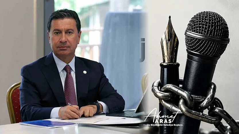 Muğla Büyükşehir Belediye Başkanı Aras: 'Özgür basın, şeffaf ve adil yönetimin güvencesidir'