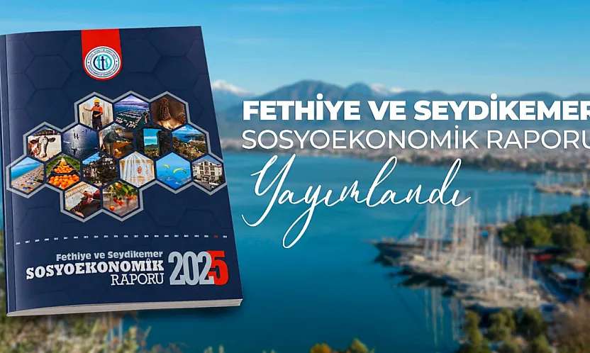 FTSO 2025 Fethiye ve Seydikemer Sosyoekonomik Raporu Yayımlandı