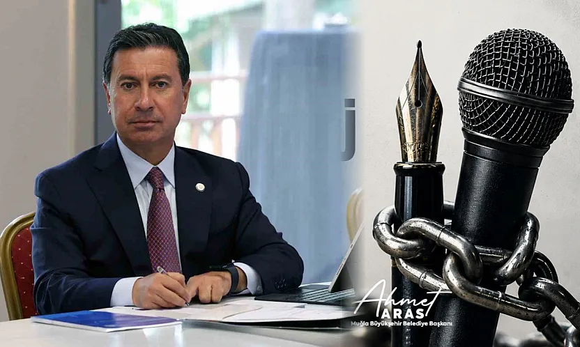 Muğla Büyükşehir Belediye Başkanı Aras: 'Özgür basın, şeffaf ve adil yönetimin güvencesidir'